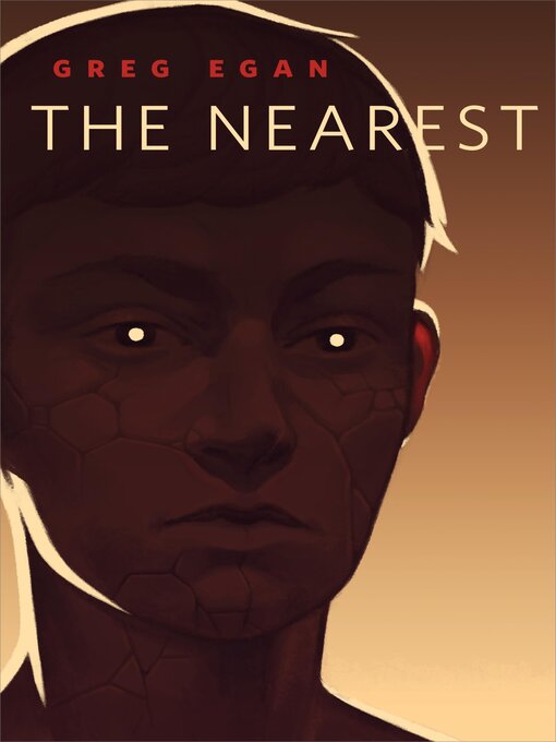Title details for The Nearest by Greg Egan - Available